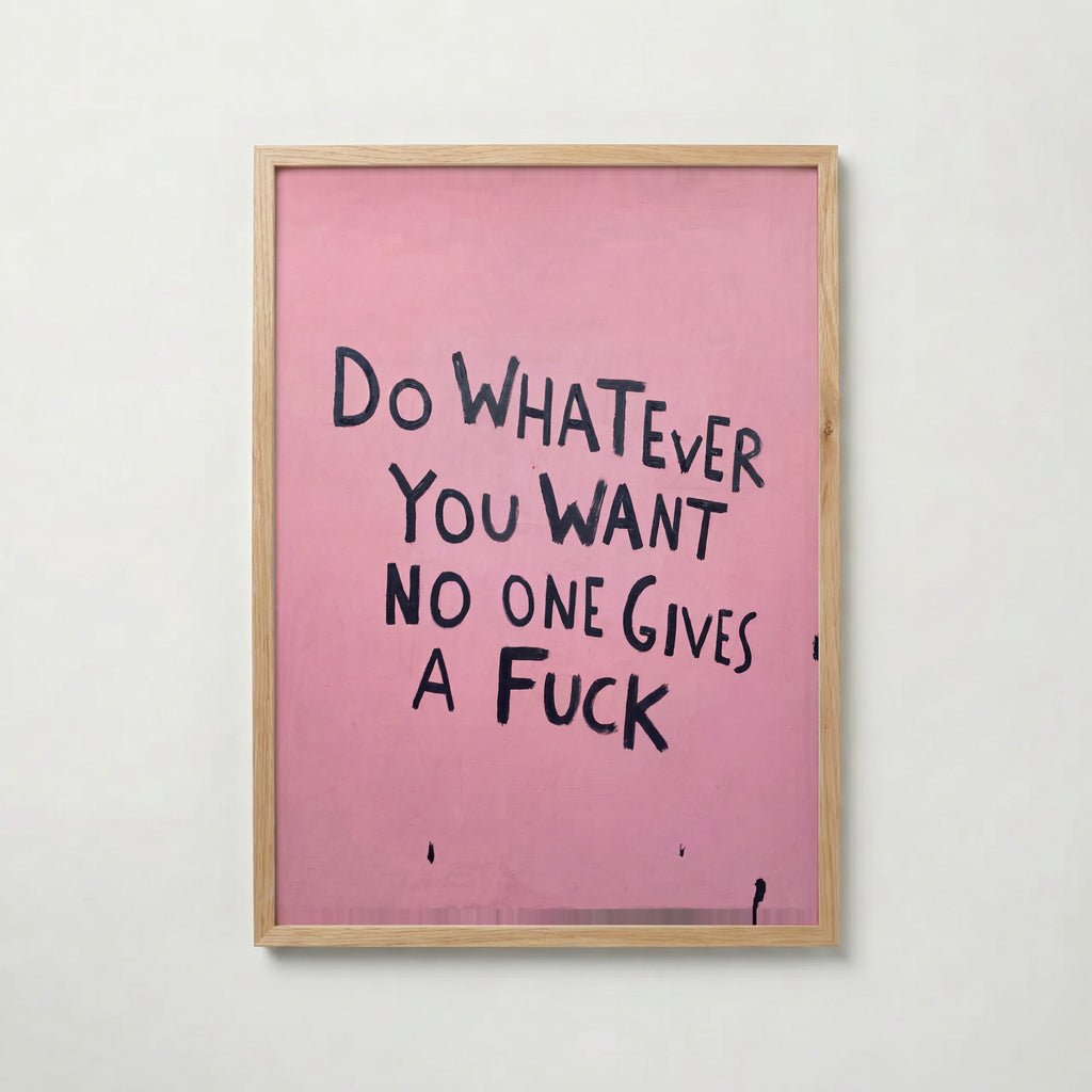 Do Whatever You Want Poster – ekram