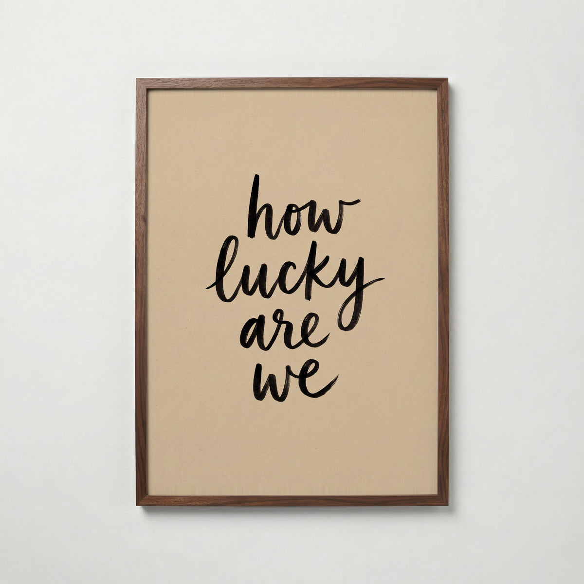 How Lucky Are We Poster – valnötsram