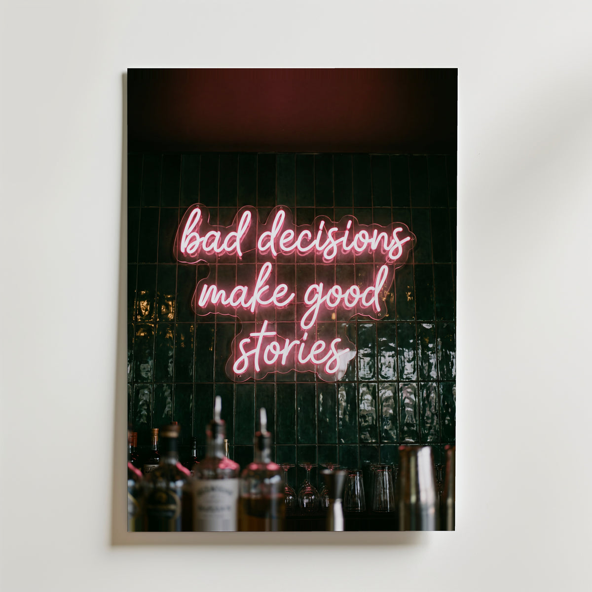 Bad Decisions Make Good Stories Poster – canvas utan passepartout