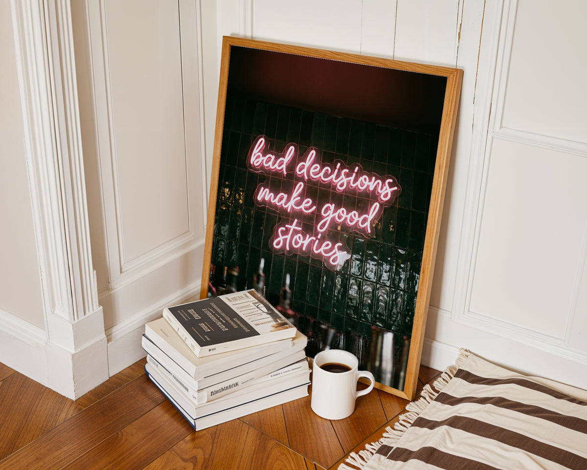 Bad Decisions Make Good Stories Poster – i rum 2