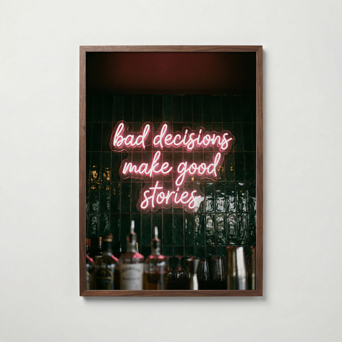 Bad Decisions Make Good Stories Poster – valnötsram