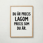 Du är precis lagom Poster – ekram