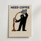 Need Coffee Poster – handritad figur med mokakanna och texten Need Coffee
