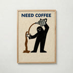 Need Coffee Poster med ekram
