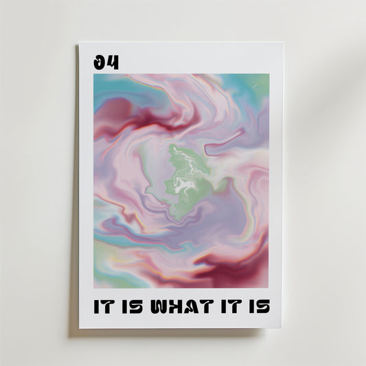 It Is What It Is Poster