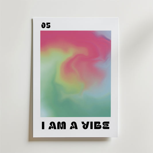 I Am a Vibe Poster