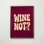 Wine Not Poster – valnötsram